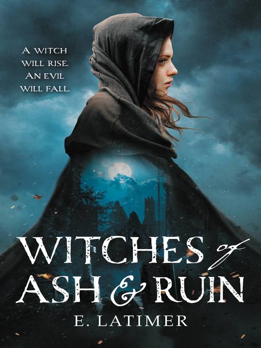 Title details for Witches of Ash and Ruin by E. Latimer - Wait list
